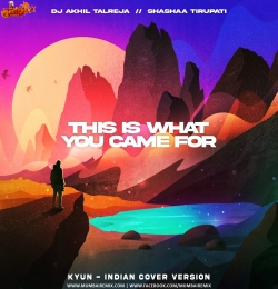 This Is What You Came For (Indian Cover Version EDM) - DJ Akhil Talreja x Shashaa Tirupati