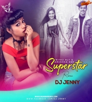 Superstar (Remix) DJ Jenny - Riyaz Aly x Neha Kakkar