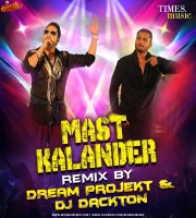 Mast Kalandar (Remix) Dream Projekt x DJ Dackton