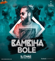 BAMBIHA BOLE DJ SWAG DESI DHOL REMIX