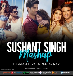 Sushant Singh Rajput Mashup - DJ Raahul Pai x Deejay Rax