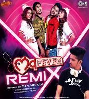 Love Fever - Remix By DJ Vaibhav In The Mix