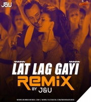 Latt Lag Gayi - Remix - Dj Jay x Dj Ujjval