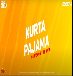 Kurta Pajama ( Tony Kakkar ) - DJ Lemon x DJ Mhd Remix