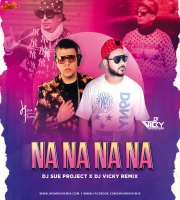 NA NA NA NA (Remix) - J Star - DJ Sue Project X DJ Vicky