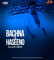 Bachna Ae Haseeno (Remix) - DJ Lucky