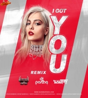 I Got You (Remix) - Ritzzze x Dj  Partha x Dj Cherry