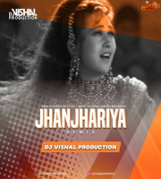 Jhanjhariya Meri Chanak Gayi Remix Dj Vishal Production