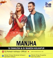 MANJHA (Remix) Dj Shailesh x Dj Mahesh Kolhapur