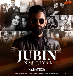Jubin Nautiyal Mashup - DJ Vishtech