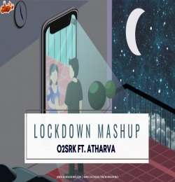 Lockdown Mashup - O2SRK Ft. Atharva