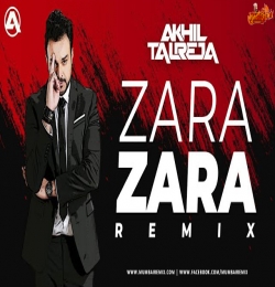 Zara Zara - DJ Akhil Talreja Remix