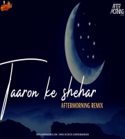 Taaron Ke Shehar Chillout Remix Aftermorning
