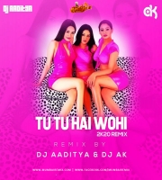 Tu Tu Hai Wahi - 2K20 Remix - DJ Aaditya X DJ AK