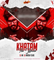 Khatam Hue Waande - Remix - DJ AK x DJ Akash Tejas